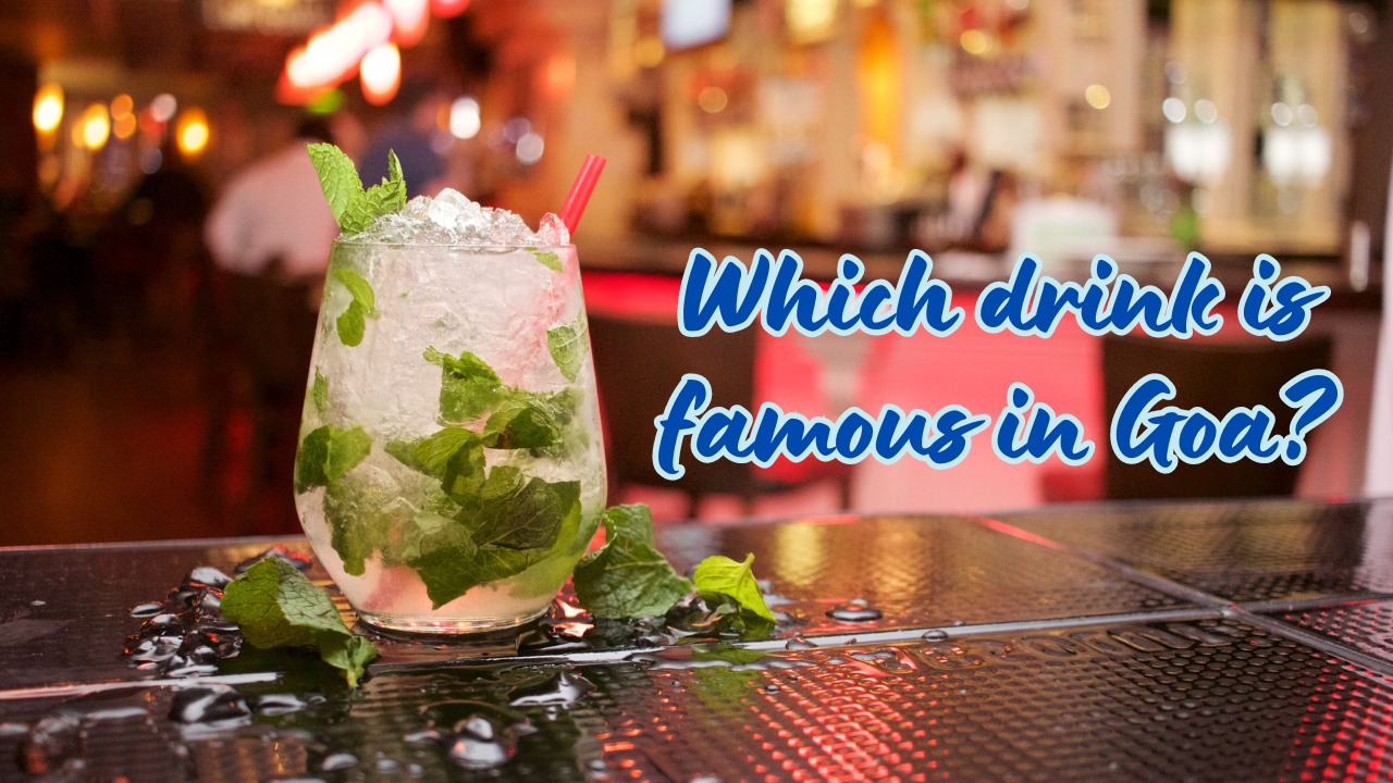 Which drink is famous in Goa?